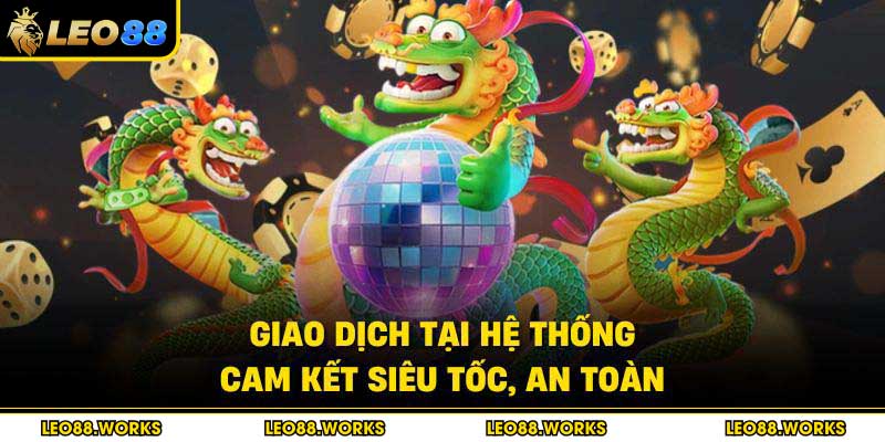 Giao dịch tại hệ thống cam kết siêu tốc, an toàn