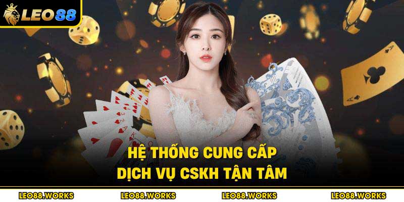 Hệ thống cung cấp dịch vụ CSKH tận tâm
