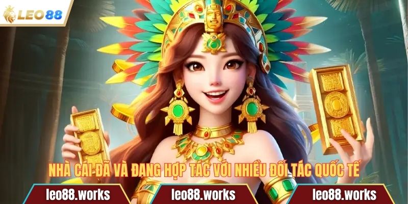 Nhà cái đã và đang hợp tác với nhiều đối tác quốc tế