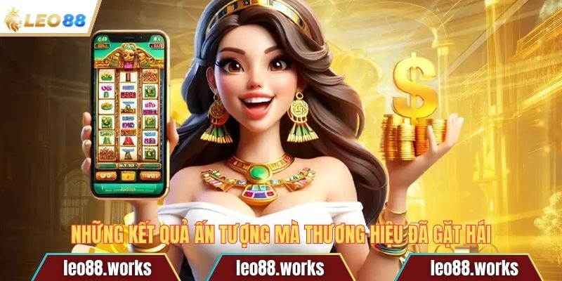 Những kết quả ấn tượng mà thương hiệu đã gặt hái